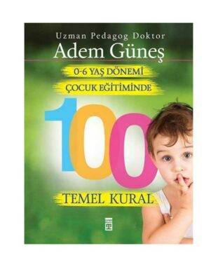0-6 Yaş Çocuk Eğitiminde 100 Temel Kural