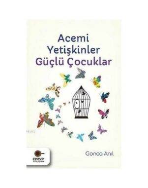 Acemi Yetişkinler Güçlü Çocuklar