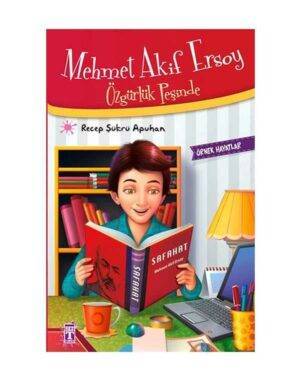Mehmet Akif Ersoy - Özgürlük Peşinde