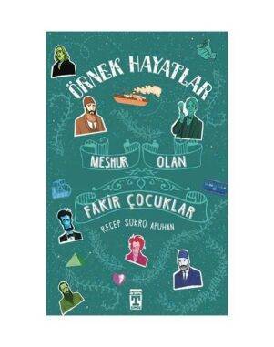 Meşhur Olan Fakir Çocuklar – Örnek Hayatlar