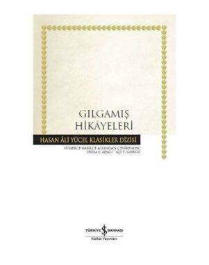 Gılgamış Hikayeleri-Hasan Ali Yücel Klasikler