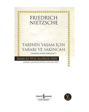 Tarihin Yaşam için Yararı ve Sakıncası Zamana Aykırı Bakışlar-2