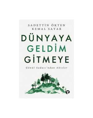 Dünyaya Geldim Gitmeye-Gönül Sadası'ndan Akisler