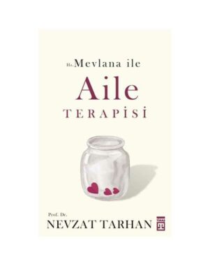 Hz.Mevlana ile Aile Terapisi