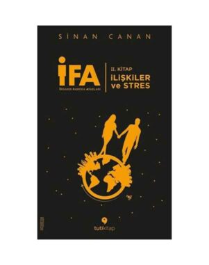 İFA: İnsanın Fabrika Ayarları 2. Kitap-İlişkiler ve Stres