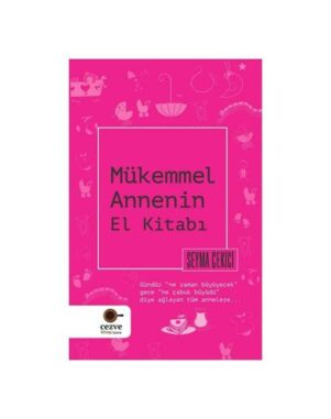 Mükemmel Annenin El Kitabı