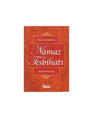 Türkçe Okunuşlu Namaz Tesbihatı (Transkripsiyonlu)