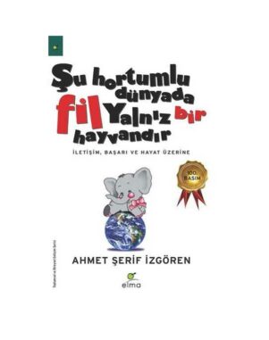 Şu Hortumlu Dünyada Fil Yalnız Bir Hayvandır