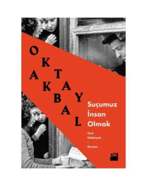 Suçumuz İnsan Olmak