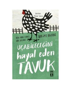 Uçabileceğini Hayal Eden Tavuk