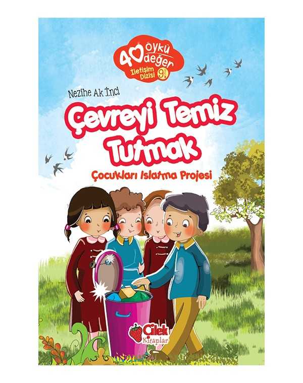 40 öykü 40 değer çevreyi temiz tutmak