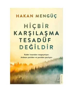 Hiçbir Karşılaşma Tesadüf Değildir