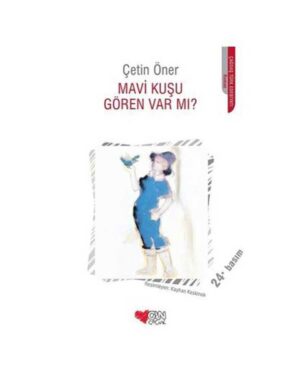 Mavi Kuşu Gören Var Mı?