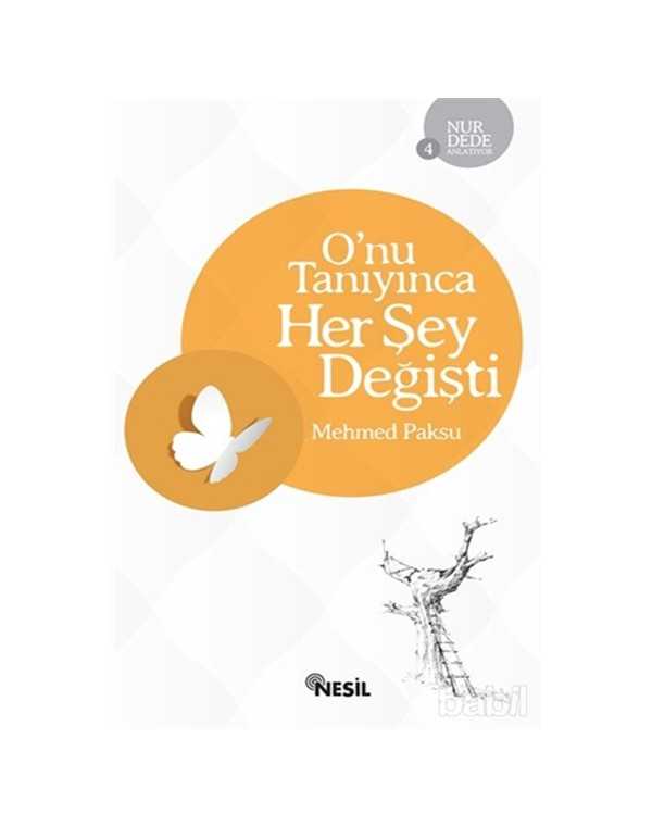 Onu tanıyınca herşey değişti