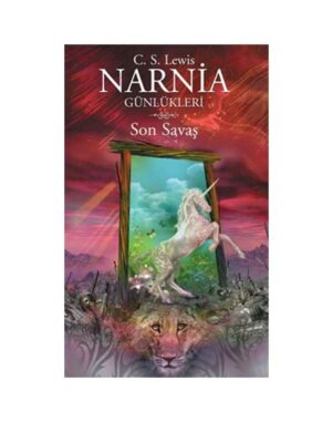 Narnia Günlükleri 7 - Son Savaş