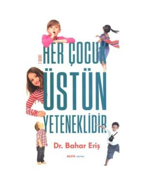 Her Çocuk Üstün Yeteneklidir