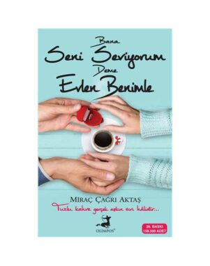 Bana Seni Seviyorum Deme Evlen Benimle
