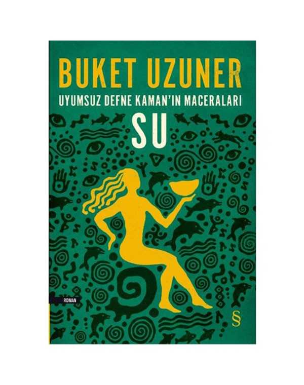 Uyumsuz Defne Kaman’ın Maceraları - Su - Buket Uzuner