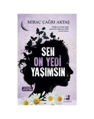 Sen On Yedi Yaşımsın - Miraç Çağrı Aktaş
