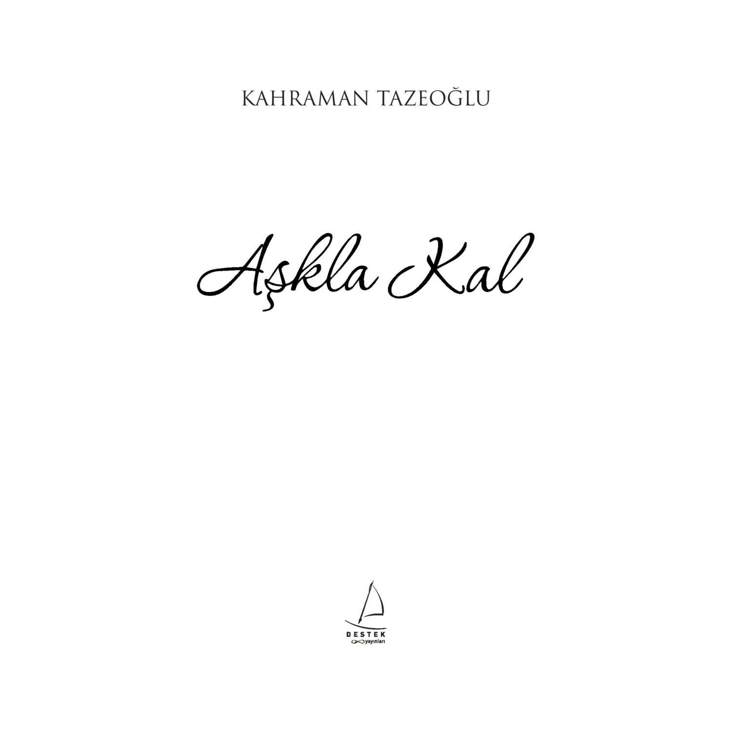 Aşkla Kal – Kahraman Tazeoğlu-5