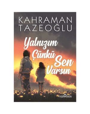Yalnızım Çünkü Sen Varsın