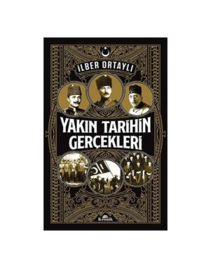 Yakın Tarihin Gerçekleri