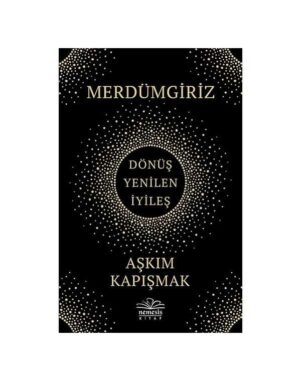 Merdümgiriz: Dönüş - Yenilen - İyileş