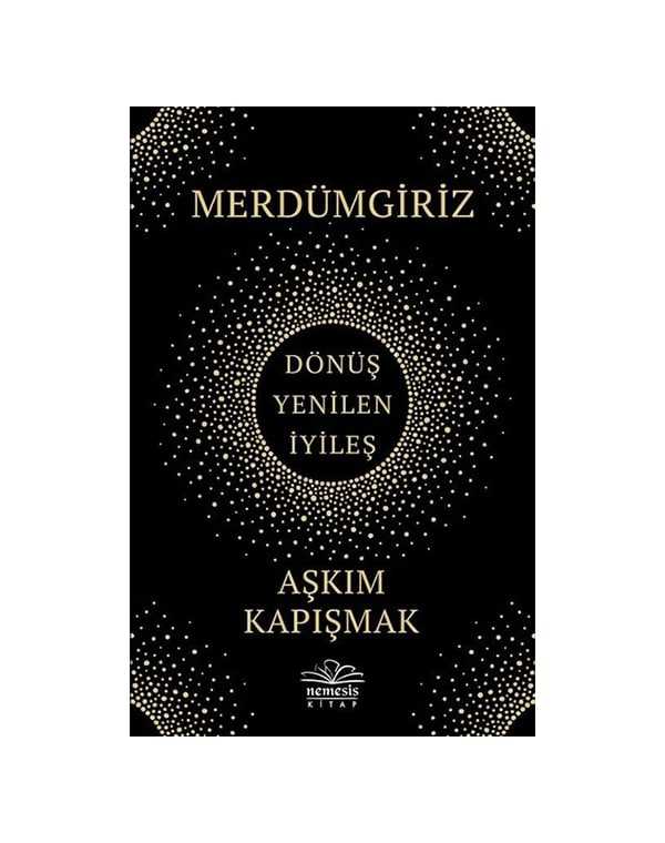 Merdümgiriz- Dönüş - Yenilen - İyileş