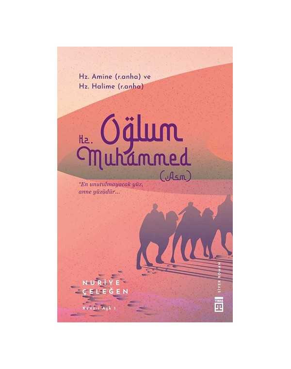 Oğlum Hz.Muhammed (s.a.v.) - Nuriye Çeleğen