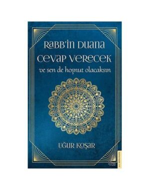 Rabbin Duana Cevap Verecek ve Sen de Hoşnut Olacaksın