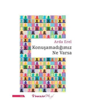 Konuşamadığımız Ne Varsa - Arda Erel