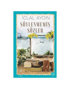 Söylenmemiş Sözler - İclal Aydın