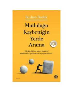 Mutluluğu Kaybettiğin Yerde Arama