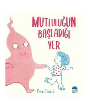 Mutluluğun Başladığı Yer