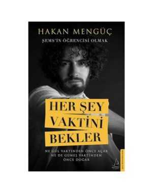 Her Şey Vaktini Bekler - Şems'in Öğrencisi Olmak