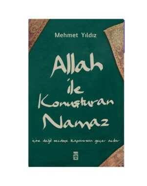 Allah İle Konuşturan Namaz