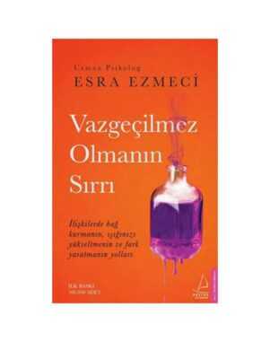 Vazgeçilmez Olmanın Sırrı
