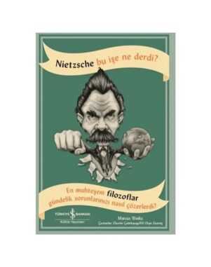 Nietzsche Bu İşe Ne Derdi?