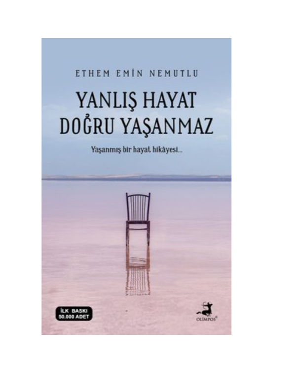 yanlis hayat dogru yasanmaz