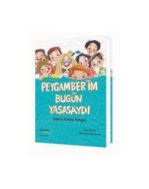 Peygamber’im Bugün Yaşasaydı