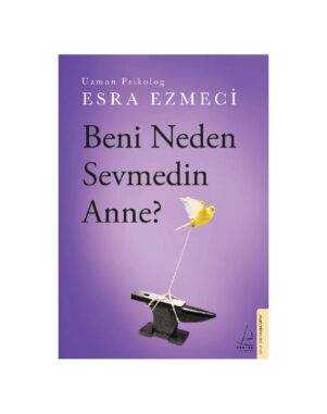 Beni Neden Sevmedin Anne? - Esra Ezmeci