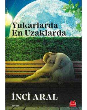 Yukarlarda En Uzaklarda