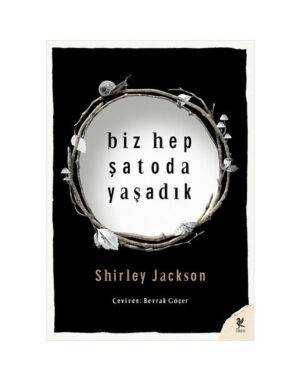 Biz Hep Şatoda Yaşadık