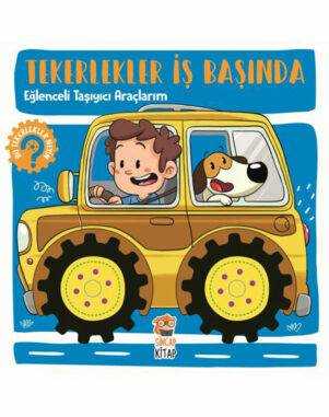 Tekerlekler İş Başında - Eğlenceli Taşıyıcı Araçlarım