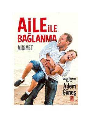 Aidiyet - Aile İle Bağlanma