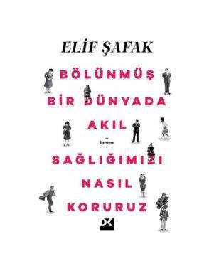 Bölünmüş Bir Dünyada Akıl Sağlığımızı Nasıl Koruruz