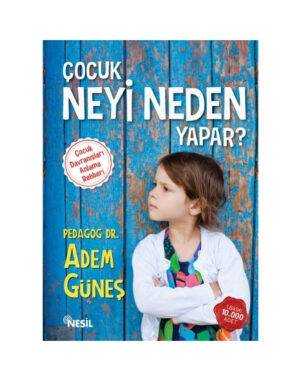 Çocuk Neyi Neden Yapar?