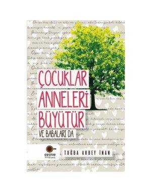 Çocuklar Anneleri Büyütür ve Babaları Da