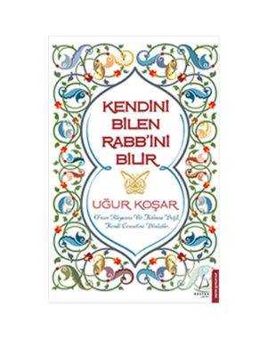 Kendini Bilen Rabbini Bilir