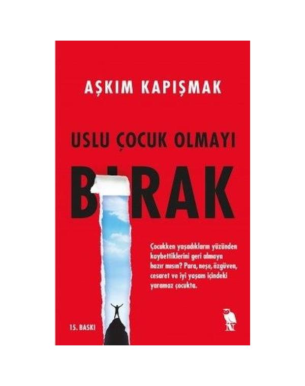 uslu cocuk olmayi birak